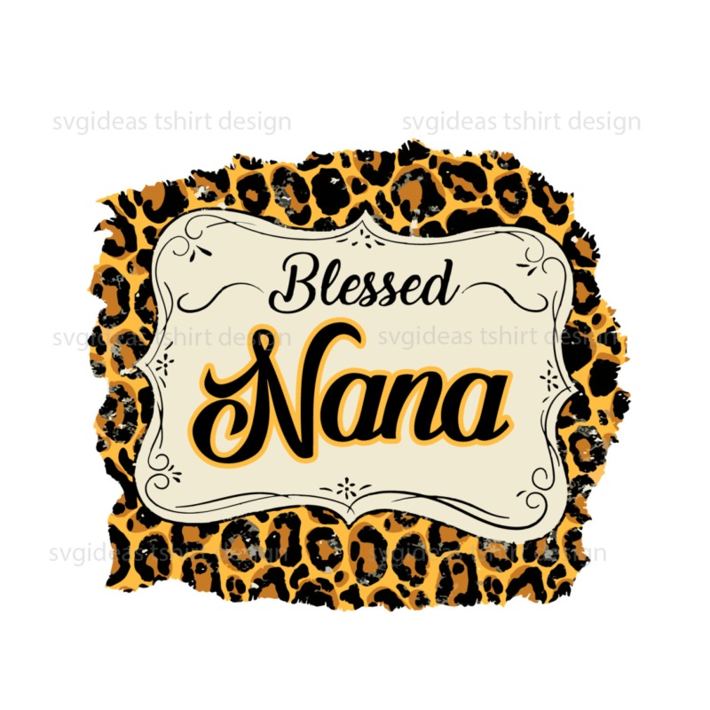 Blessed Nana Leopard Pattern Print Diy Crafts Svg Files For Cricut, Silhouette Sublimation Files