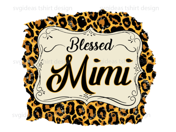 Blessed mimi leopard pattern print diy crafts svg files for cricut, silhouette sublimation files t shirt template