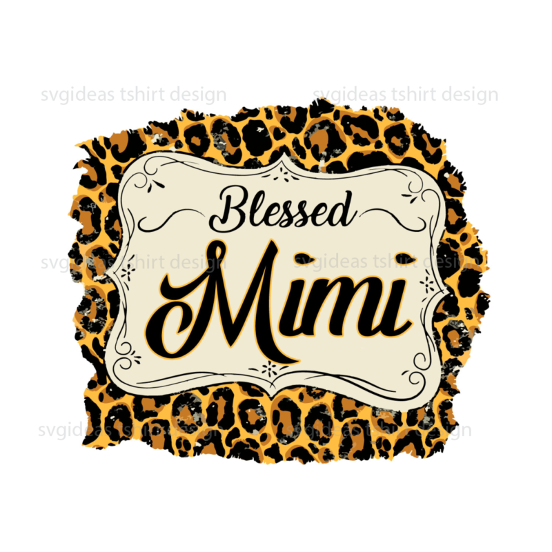 Blessed Mimi Leopard Pattern Print Diy Crafts Svg Files For Cricut, Silhouette Sublimation Files