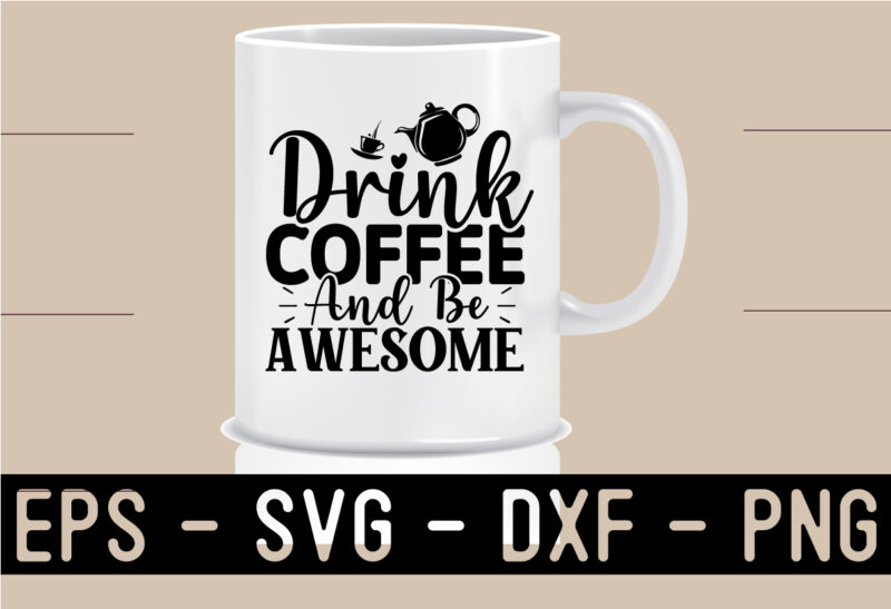 Coffee SVG T shirt And Mug Design Bundle