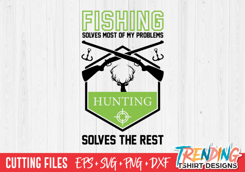 Fishing And Hunting SVG T-Shirt Design