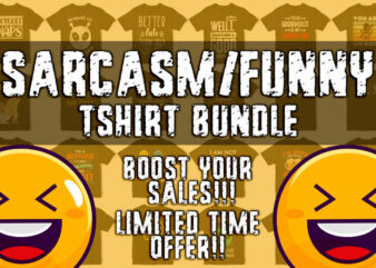 Sarcasm and Funny T-Shirt Bundle, Funny T-Shirt design, Sarcastic T-Shirt Designs, highly discounted price 90 percent off – humor t-shirts