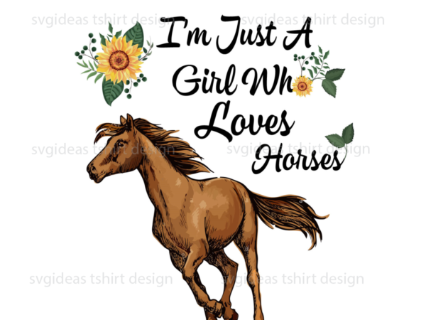 Girl who loves horses best girl gift ideas diy crafts svg files for cricut, silhouette sublimation files t shirt design template