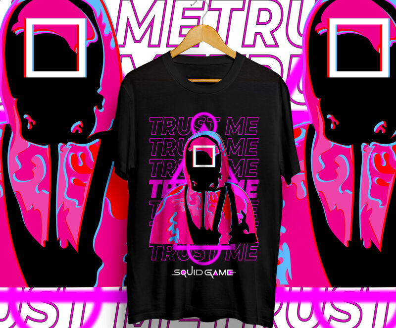 Trust Me, Squid Game, Squid Game Neon Style T-Shirt Designs, Squid Game Trending Designs