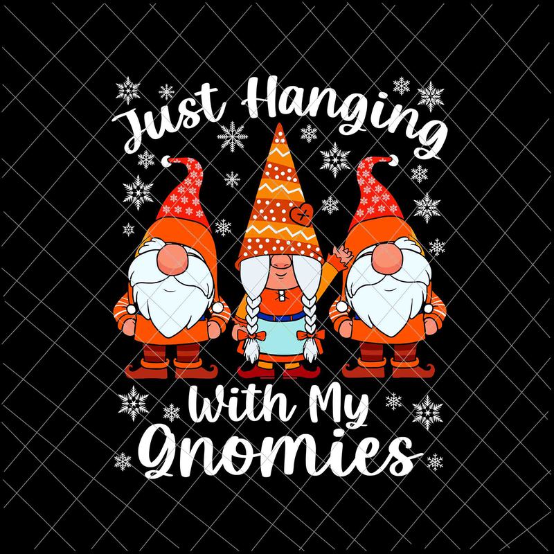 Christmas Gnome Svg, Just Hanging With My Gnomies Svg, Christmas ...