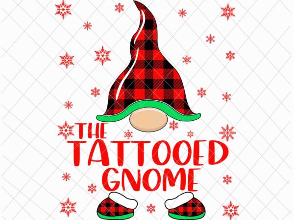 The tattooed gnome svg, gnome buffalo plaid christmas svg, christmas gnomies svg, funny christmas t shirt designs for sale