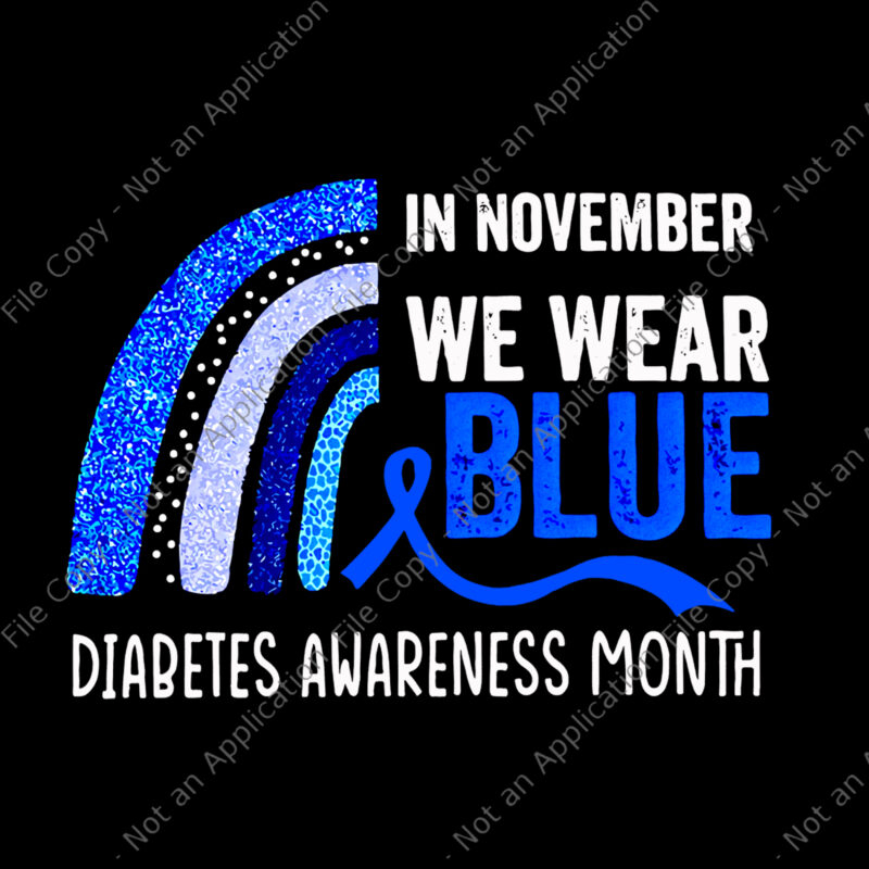 In November We Wear Blue Diabetes Awareness Month Rainbow Png, In November We Wear Blue Png, Awareness Blue