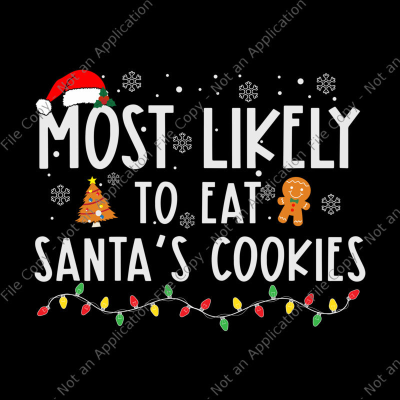 Most Likely To Eat Santa’s Cookies Svg, Santa Svg, Christmas Svg, Hat Christmas Svg, Merry Christmas Svg