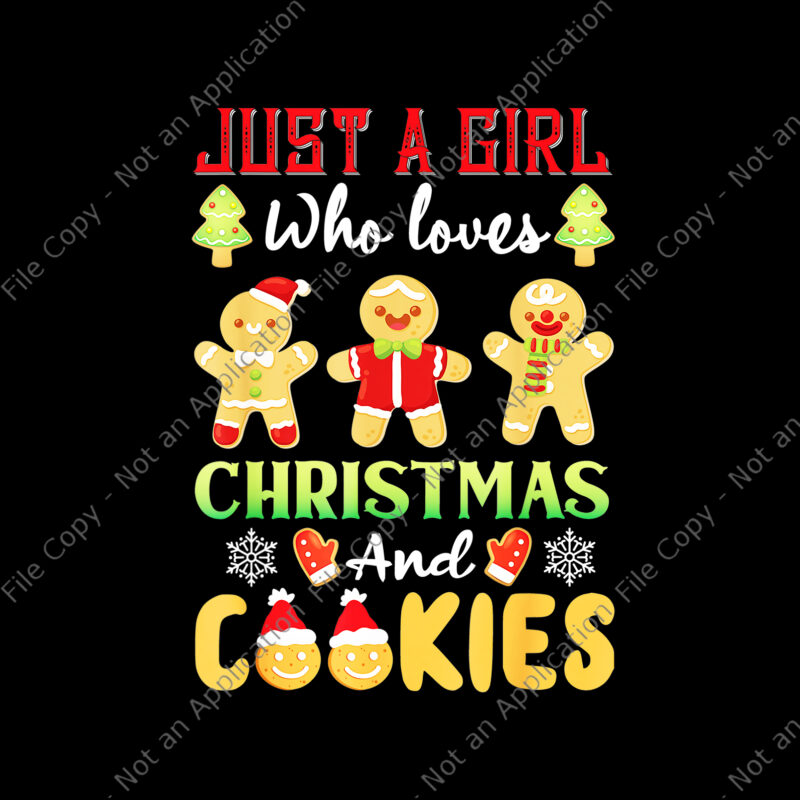 Just A Girl Who Loves Christmas And Cookies Png, Christmas Png, Christmas Cookies Png