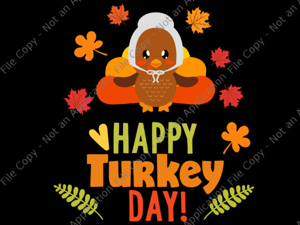 Happy turkey day svg, thanksgiving holiday svg, thanksgiving day svg, turkey png, turkey day 2021 svg, thanksgiving day 2021 graphic t shirt