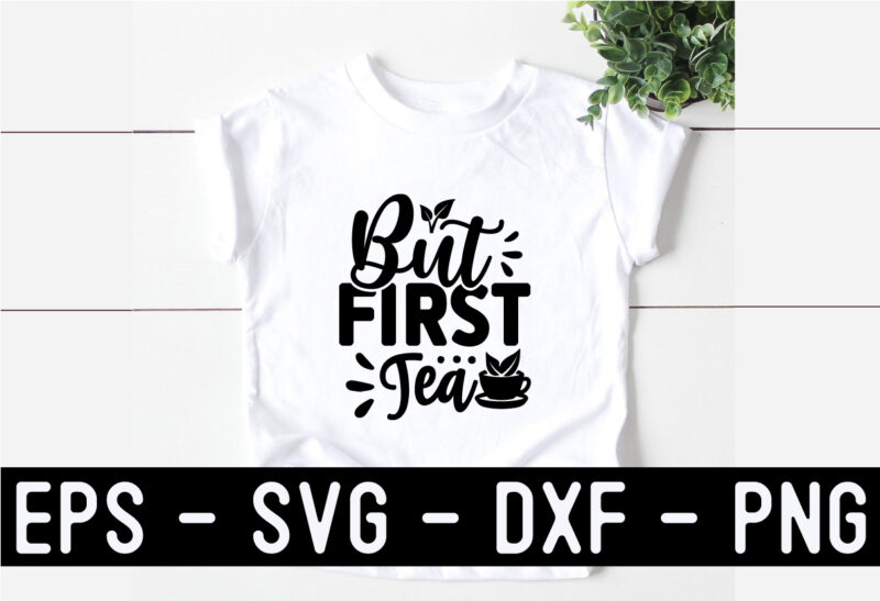 Tea SVG T shirt And Mug Design