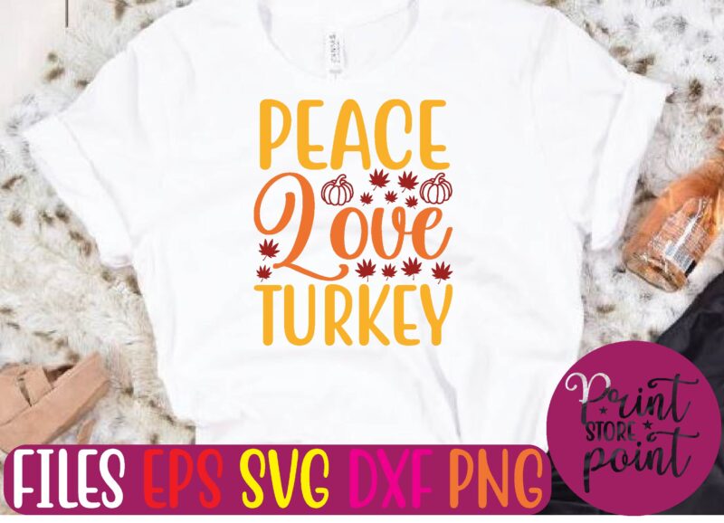 Peace Love Turkey t shirt template