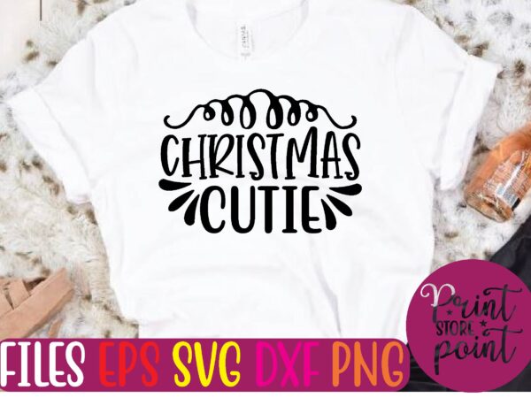 Christmas cutie christmas svg t shirt design template