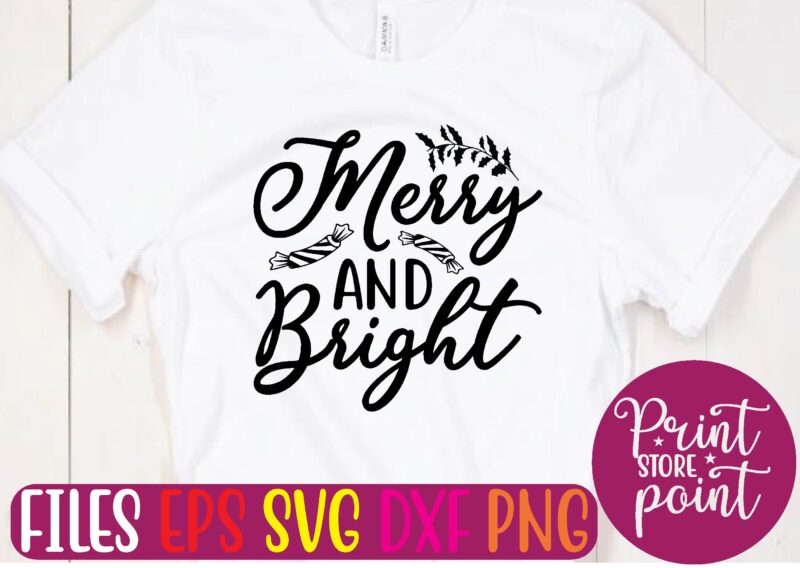 Merry AND Bright Christmas svg t shirt design template