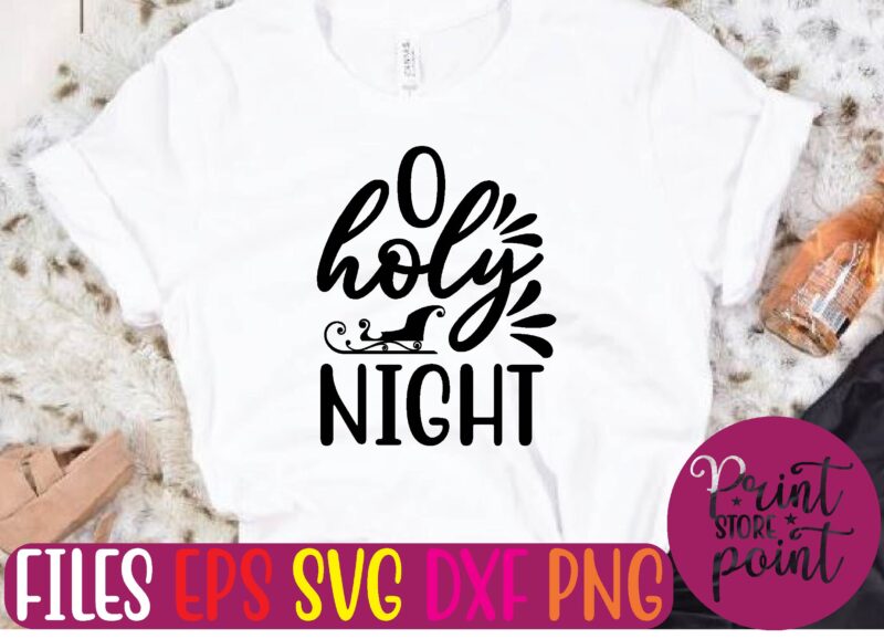 O holy NIGHT Christmas svg t shirt design template