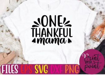 ONE Thankful MAMA t shirt vector illustration