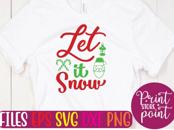 Let it snow christmas svg t shirt design template