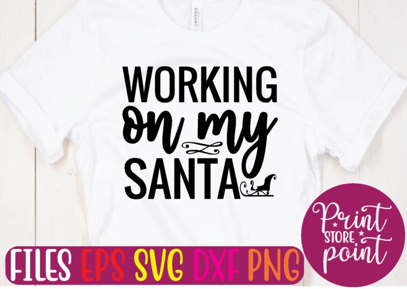 WORKING on my SANTA t shirt vector illustration