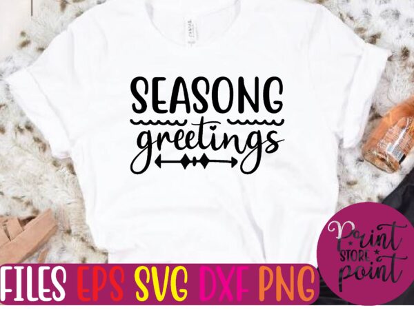 Seasong greetings christmas svg t shirt design template