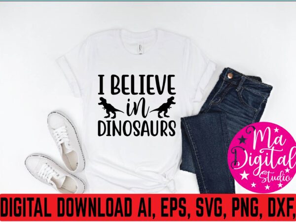 I believe in dinosaurs graphic t shirt