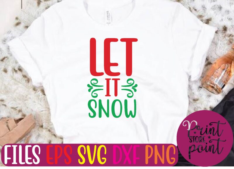 t-shirt vector LET IT SNOW Christmas svg t shirt design template