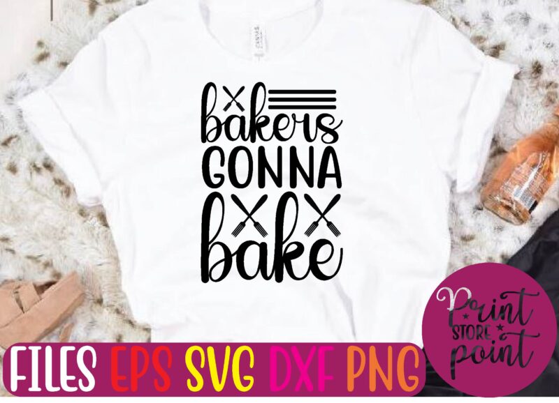 BAKERS GONNA BAKE graphic t shirt