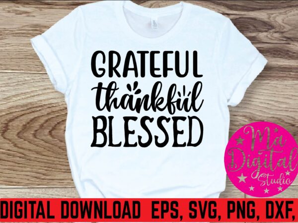 Grateful thankful blessed t shirt vector illustration