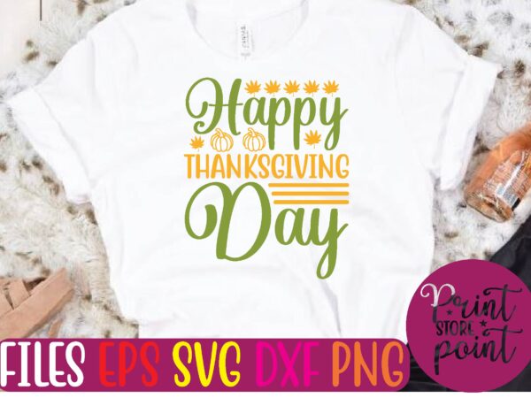 Happy thanksgiving day t shirt vector illustration