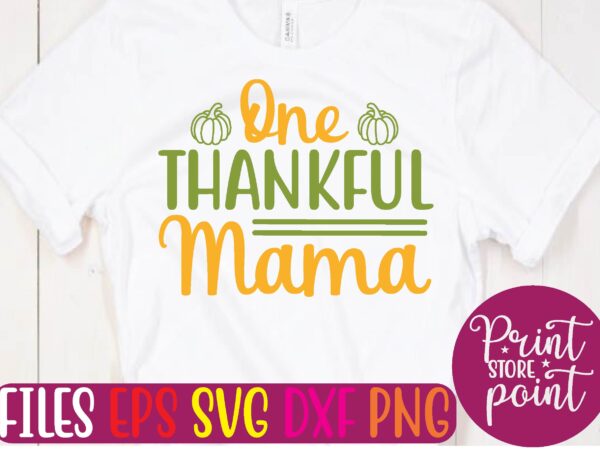 One thankful mama graphic t shirt