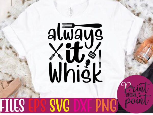 Always it whisk graphic t shirt