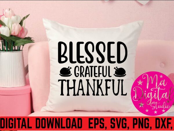 Blessed grateful thankful svg t shirt design template