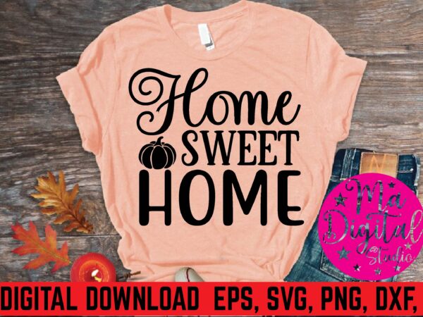 Home sweet home graphic t shirt