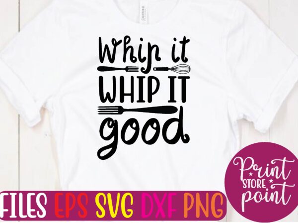 Whip it, whip it good graphic t shirt