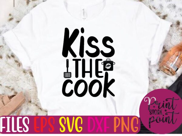 Kiss the cook t shirt vector illustration