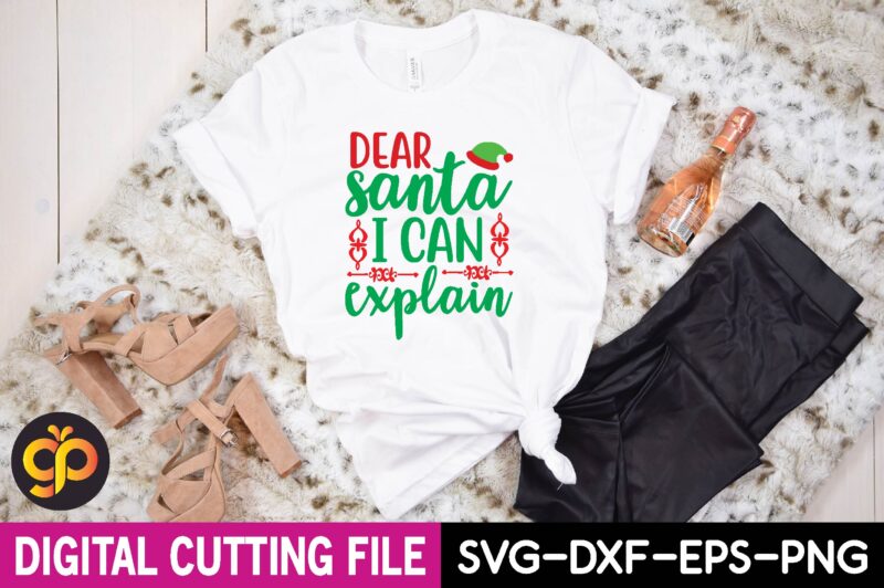 Dear santa i can explain svg t shirt design template