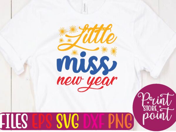 Little miss new year svg t shirt design template