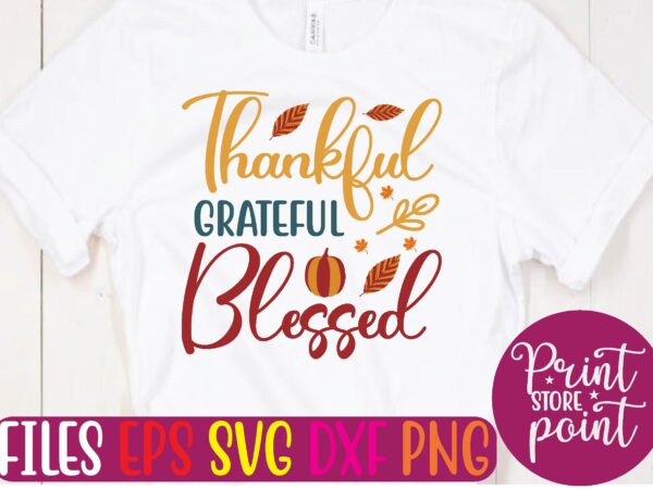 Thankful grateful blessed graphic t shirt