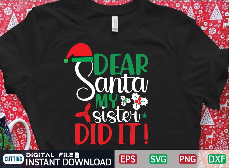 dear santa my sister did it ! t shirt template - Buy t-shirt designs