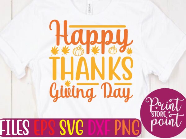 Happy thanks giving day t shirt vector illustration