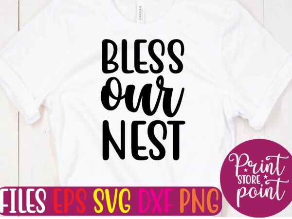 Bless our nest t shirt vector illustration