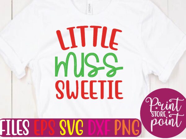 Little miss sweetie christmas svg t shirt design template