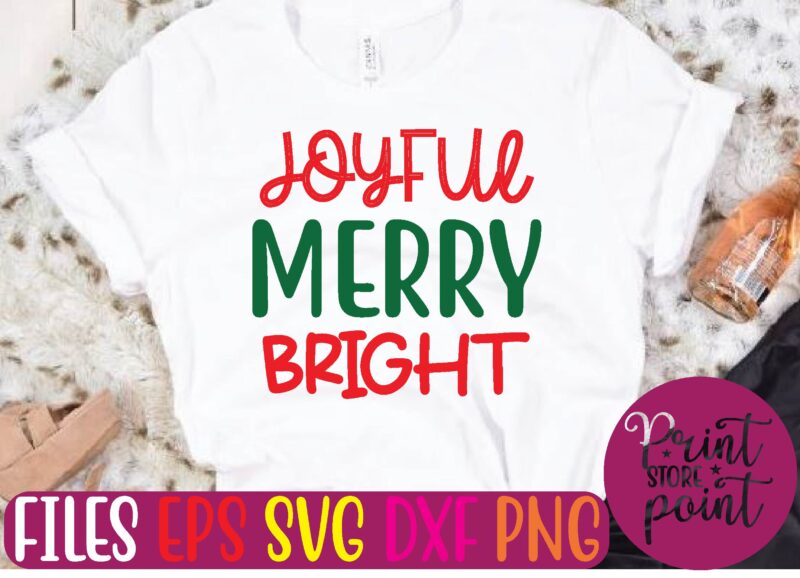 JOYFUL MERRY BRIGHT Christmas svg t shirt design template