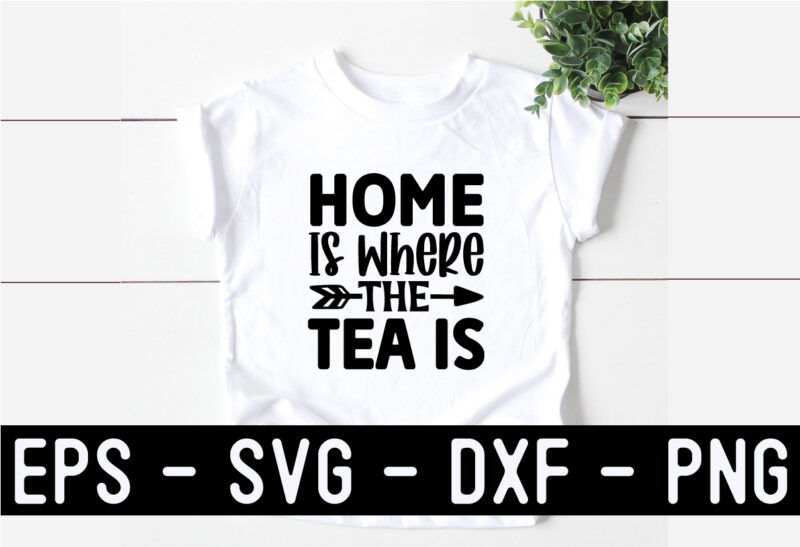 Tea SVG T shirt And Mug Design