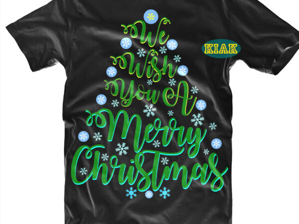 We wish you a merry christmas t shirt designs, we wish you a merry christmas svg, we wish you a merry christmas vector, christmas tree vector, merry christmas tshirt designs