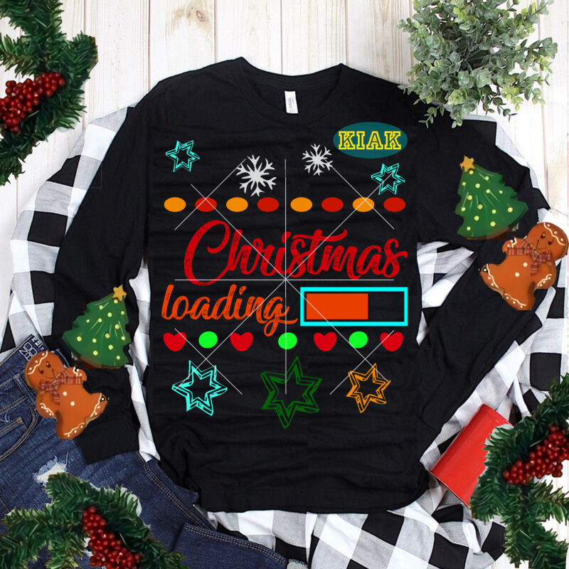 Christmas Loading t shirt template vector, Christmas Loading vector, Christmas Loading Svg, Christmas Loading tshirt designs, Merry Christmas Svg, Merry Christmas vector, Merry Christmas logo, Christmas Svg, Christmas vector, Christmas