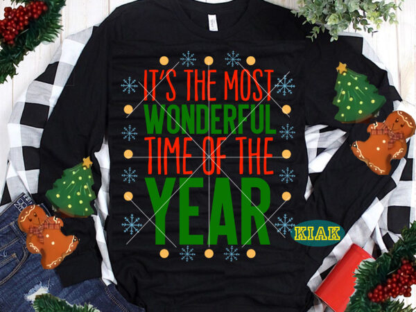 It’s the most wonderful time of the year t shirt designs, it’s the most wonderful time of the year svg, merry christmas tshirt designs template vector, merry christmas svg, merry