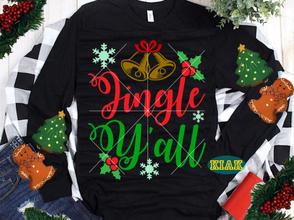 Jingle y’all t shirt designs, merry christmas tshirt designs template vector, jingle y’all svg, jingle, christmas bells, , merry christmas svg, merry christmas vector, merry christmas t shirt designs, merry