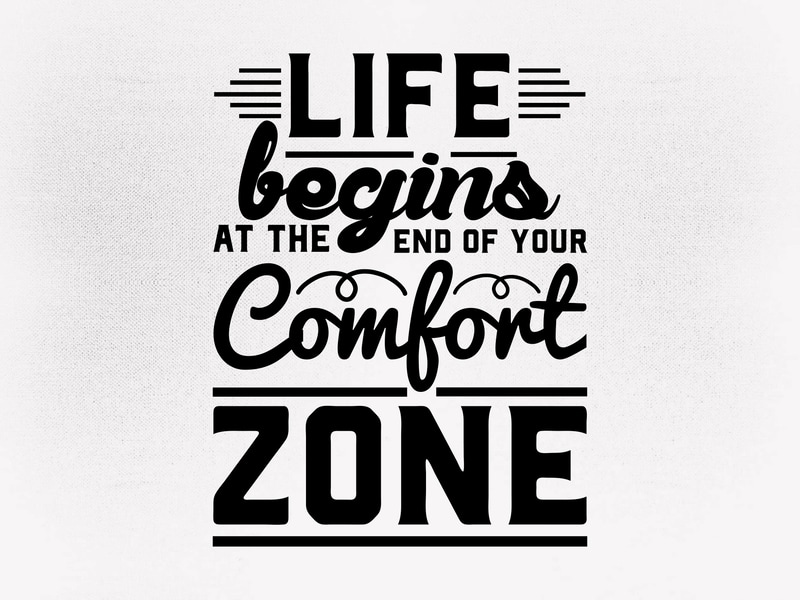 Life begings at the end of your comfort zone SVG editable vector t ...