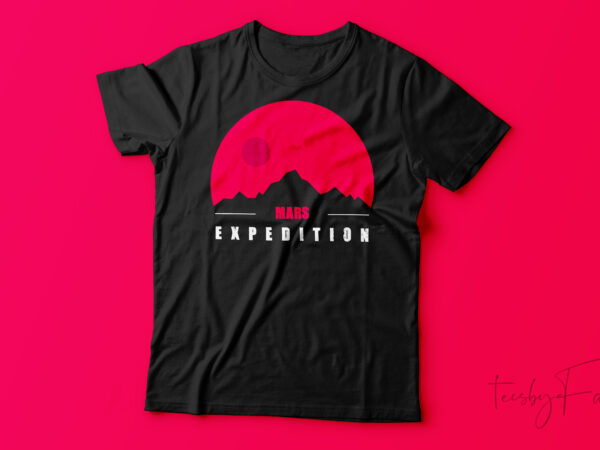 Mars expedition | latest and unique t shirt design for sale