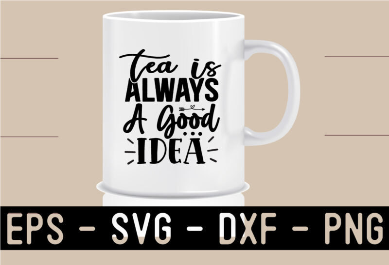 Tea SVG T shirt And Mug Design Bundle